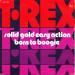 T Rex - Solid Gold Easy Action