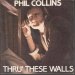 Phil Collins - Thru These Walls 7 Inch