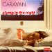 Caravan - For Girls Who Grow Plump In Night