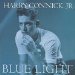 Harry Connick Jr. - Blue Light, Red Light