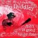 Diddley, Bo - Ain't It Good To Be Free