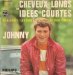 Johnny Hallyday - Cheveux Longs Et Idees Courtes