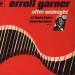 Garner Erroll - After Midnight