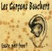 Les Garçons Bouchers - Ecoute, Petit Frére!