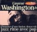 Grover Jr. Washington - Les Incontournables