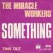 Miracle Workers(the) - Something