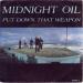Midnight Oil - Put Down That Weapon - Holland - 7'' Single