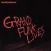 Grand Funk Railroad - Grand Funk Lives