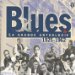 Various Artists - Blues: La Grande Anthologie 1925-1962