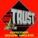 Trust - Repression Version Anglaise
