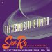 Sun Ra - Second Stop Is Jupiter