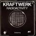 Kraftwerk - Radioactivity