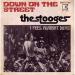 Stooges - Down On Street