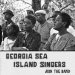 Georgia Sea Island Singers - Join The Band