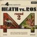 Heath Vs Ros Round 2