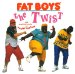 Fat Boys - Fat Boys - Twist -