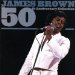 James Brown - James Brown: 50th Anniversary Collection