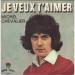 Michel Chevalier - Je Veux T'aimer