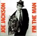 Jackson Joe - I'm Man
