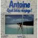 Antoine - Quel Beau Voyage!