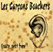 Les Garcons Bouchers - Ecoute Petit Frere