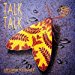 Talk Talk - Life's What You Make It