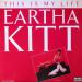Kitt (eartha) - This Is My Life