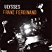 Franz Ferdinand - Ulysses Ep
