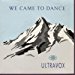 Ultravox - We Came To Dance