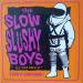Slow Slushy Boys - 3 Shots Of Rythm`n`whelk