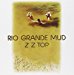 ZZ Top - Rio Grande Mud
