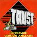 Trust - Repression Version Anglaise
