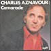 Charles Aznavour - Camarade
