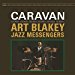 Art Blakey And The Jazz Messengers - Caravan