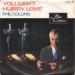 Collins, Phil - You Can't Hurry Love / I Cannot Believe It's True