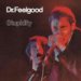 Dr. Feelgood - Stupidity 7 12  18 Bruno(5 8 10)19 Genre: Rock Style: Blues Rock