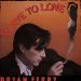 Bryan  Ferry - Slave To Love / Valentine