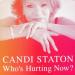 Staton Candi (2009) - Who's Hurting Now