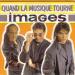 Images - Quand La Musique Tourne