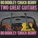 Diddley Bo/berry - Two Great Guitars