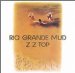 ZZ Top - Rio Grande Mud