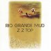 Zz Top - Rio Grande Mud