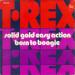 T. Rex - Solid Gold Easy Action / Born To Boogie