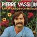 Pierre Vassiliu - Il était Tard Ce Samedi Soir