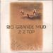 ZZ Top - Rio Grande Mud