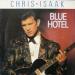 Chris Isaak - Blue Hotel