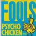 The Fools - Psycho Chicken