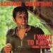 Celentano Adriano - I Want To Know