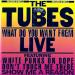 Tubes - What Do You Want From Live