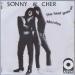 Sonny & Cher - The Beat Goes On / Monday